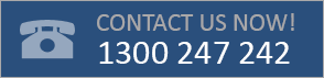 Contact us now! 1300 247 242